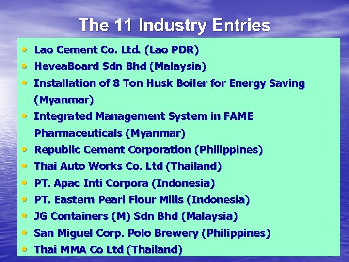 The 11 Industry Entries • Lao Cement Co. Ltd. (Lao PDR) • Hevea. Board