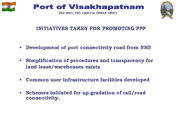 ISO 9001, ISO 14001 & OHSAS 18001 INITIATIVES TAKEN FOR PROMOTING PPP • Development