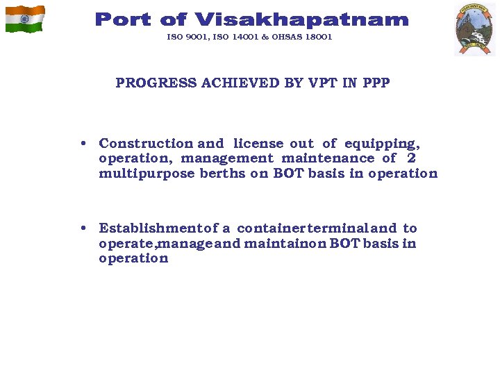 ISO 9001, ISO 14001 & OHSAS 18001 PROGRESS ACHIEVED BY VPT IN PPP •