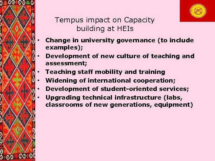 Tempus impact on Capacity building at HEIs • Change in university governance (to include