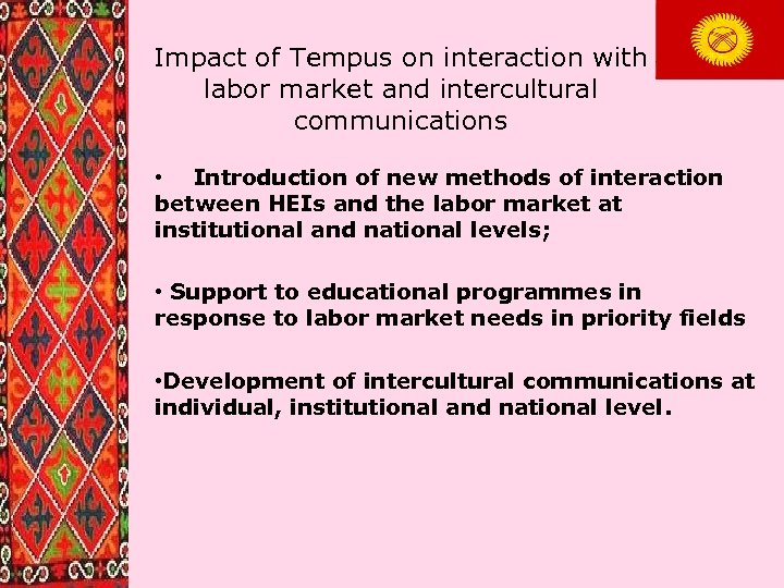 Impact of Tempus on interaction with labor market and intercultural communications • Introduction of