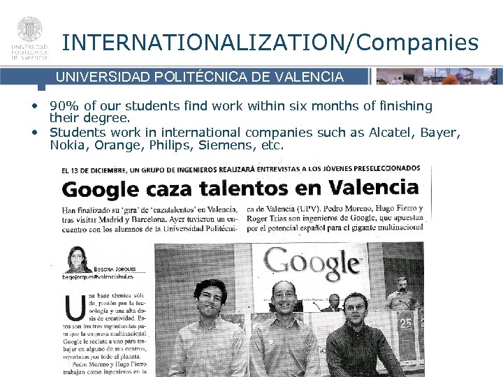 INTERNATIONALIZATION/Companies UNIVERSIDAD POLITÉCNICA DE VALENCIA • 90% of our students find work within six