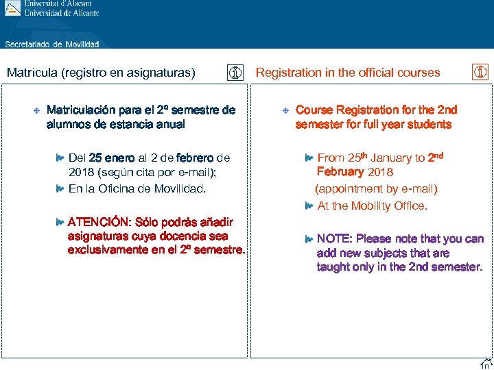 Matrícula (registro en asignaturas) Matriculación para el 2º semestre de alumnos de estancia anual