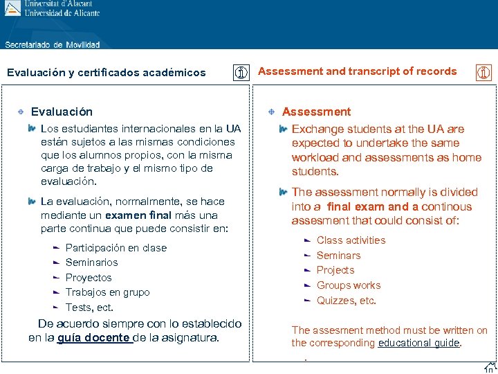 Evaluación y certificados académicos Assessment and transcript of records Evaluación Los estudiantes internacionales en