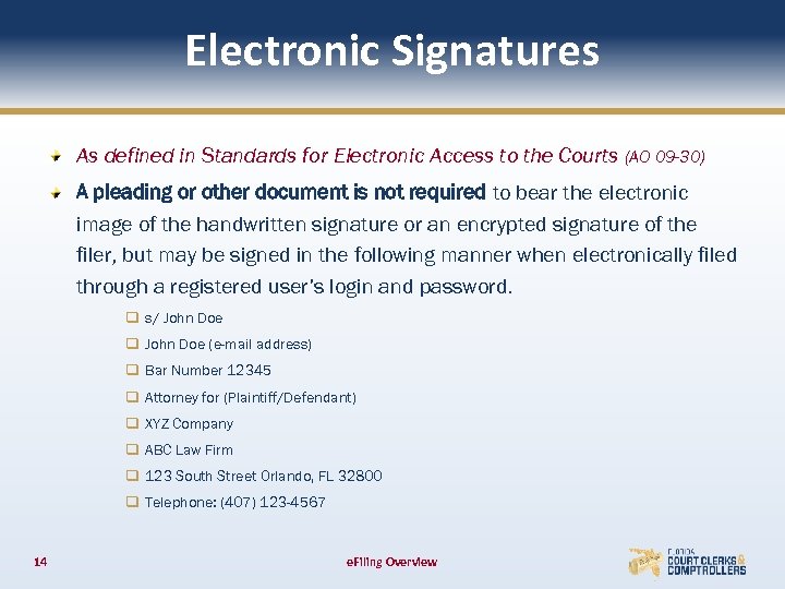 Electronic Signatures As defined in Standards for Electronic Access to the Courts (AO 09