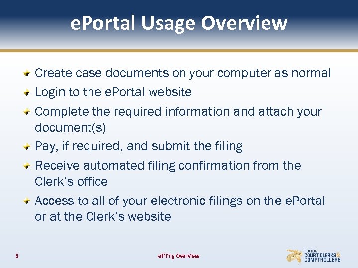 e. Portal Usage Overview Create case documents on your computer as normal Login to