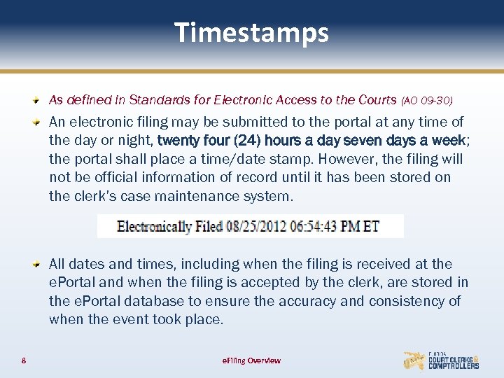 Timestamps As defined in Standards for Electronic Access to the Courts (AO 09 -30)