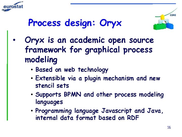 Process design: Oryx • Oryx is an academic open source framework for graphical process