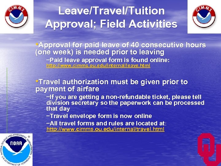 Leave/Travel/Tuition Approval; Field Activities • Approval for paid leave of 40 consecutive hours (one