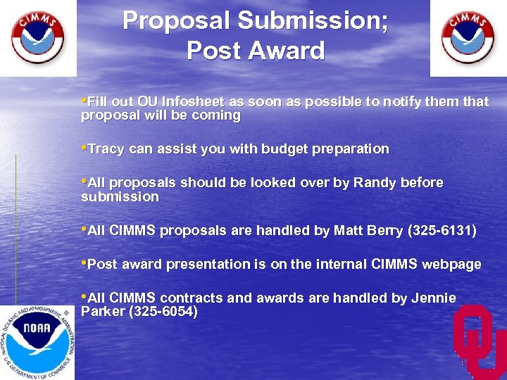 Proposal Submission; Post Award • Fill out OU Infosheet as soon as possible to