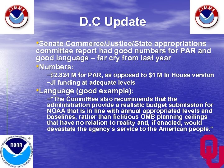 D. C Update • Senate Commerce/Justice/State appropriations committee report had good numbers for PAR