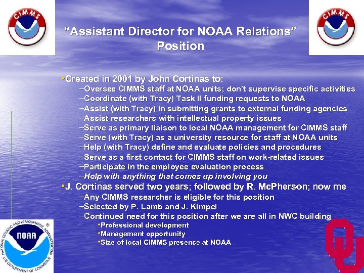 “Assistant Director for NOAA Relations” Position • Created in 2001 by John Cortinas to: