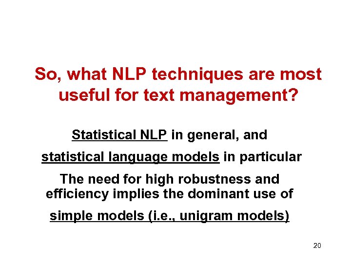 So, what NLP techniques are most useful for text management? Statistical NLP in general,