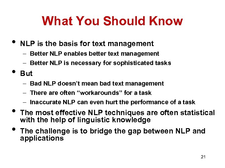 What You Should Know • • NLP is the basis for text management –