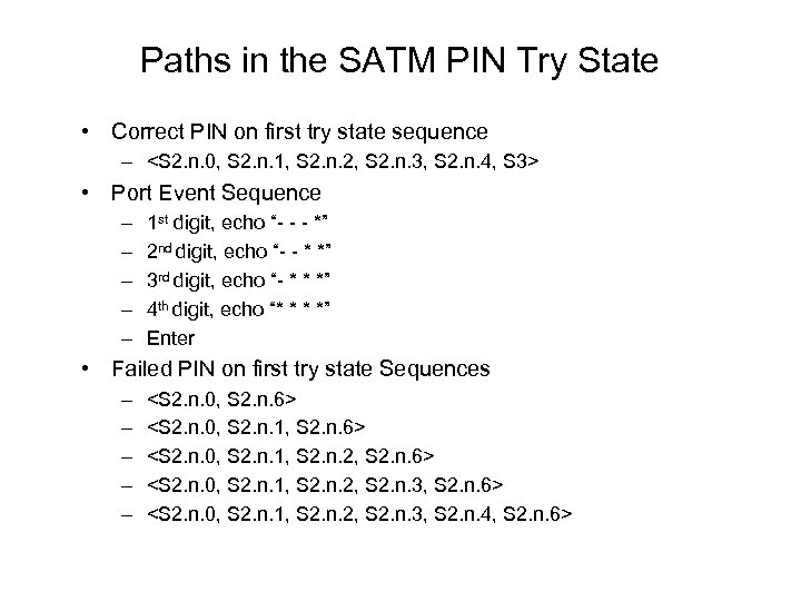 Paths in the SATM PIN Try State • Correct PIN on first try state