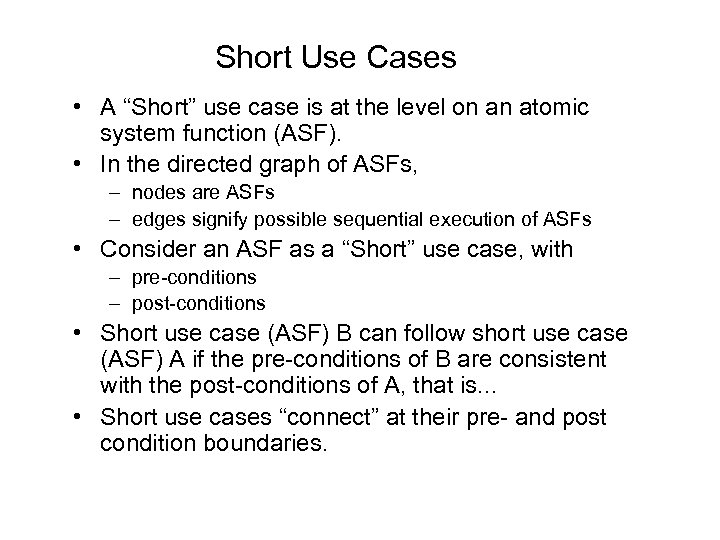 Short Use Cases • A “Short” use case is at the level on an