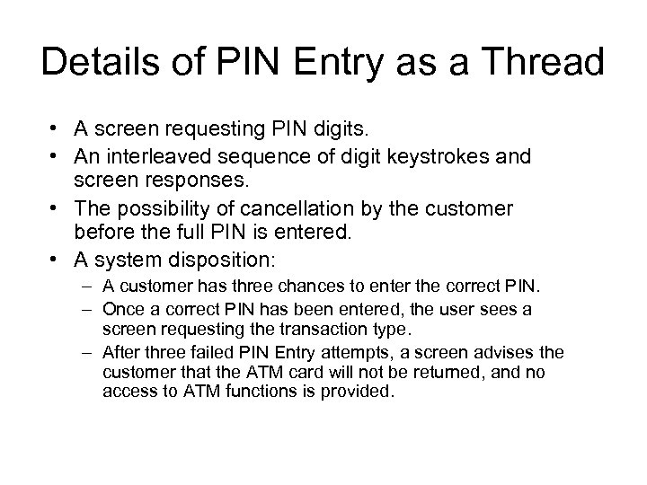Details of PIN Entry as a Thread • A screen requesting PIN digits. •