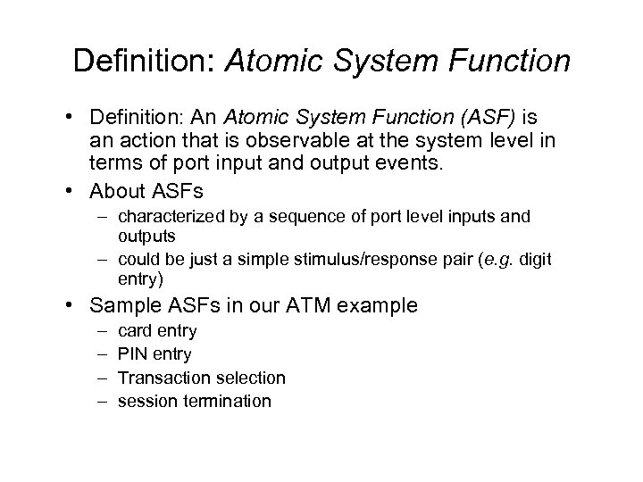 Definition: Atomic System Function • Definition: An Atomic System Function (ASF) is an action