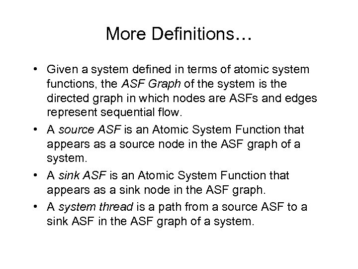 More Definitions… • Given a system defined in terms of atomic system functions, the