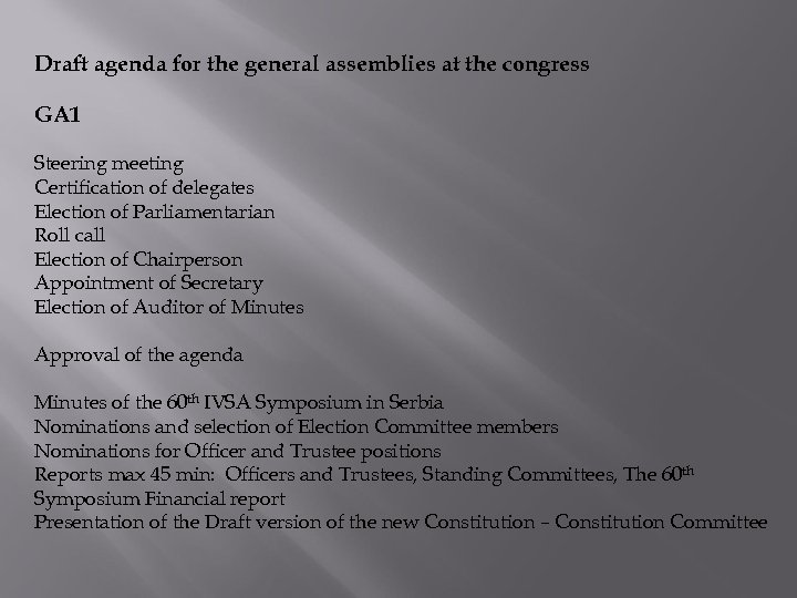 Draft agenda for the general assemblies at the congress GA 1 Steering meeting Certification