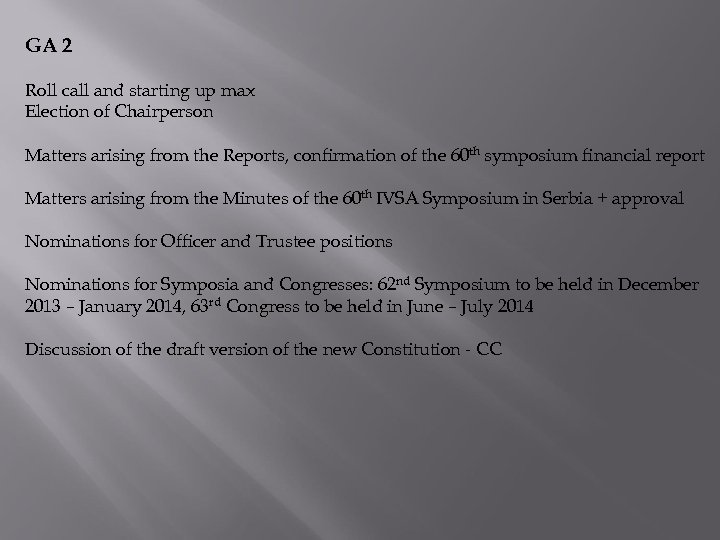 GA 2 Roll call and starting up max Election of Chairperson Matters arising from