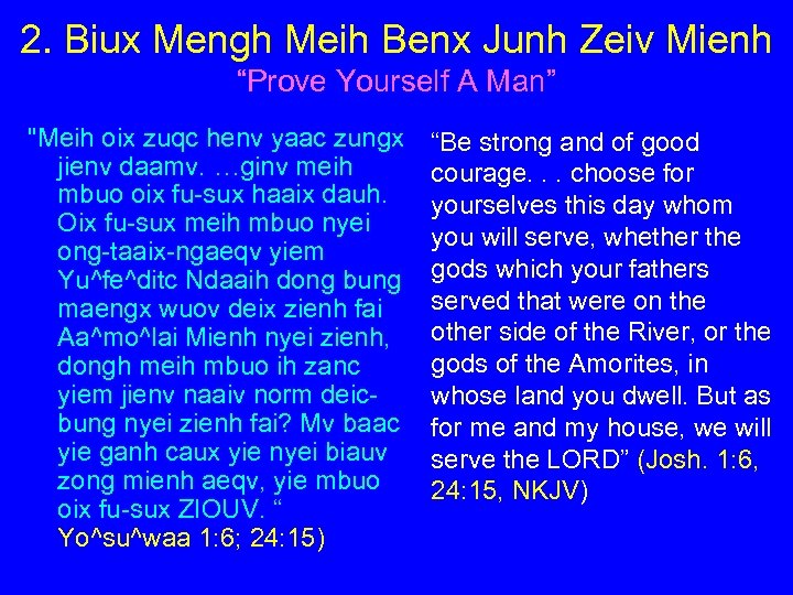 2. Biux Mengh Meih Benx Junh Zeiv Mienh “Prove Yourself A Man” "Meih oix