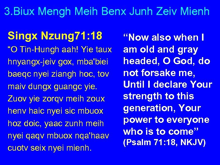 3. Biux Mengh Meih Benx Junh Zeiv Mienh Singx Nzung 71: 18 “O Tin-Hungh