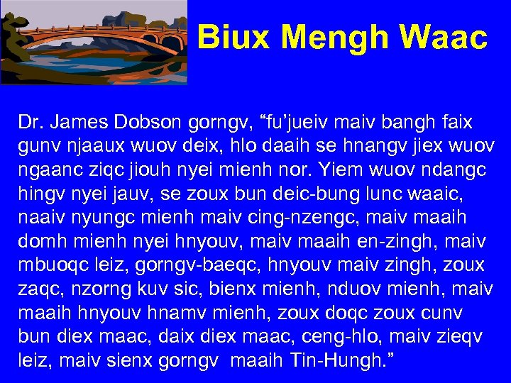 Biux Mengh Waac Dr. James Dobson gorngv, “fu’jueiv maiv bangh faix gunv njaaux wuov