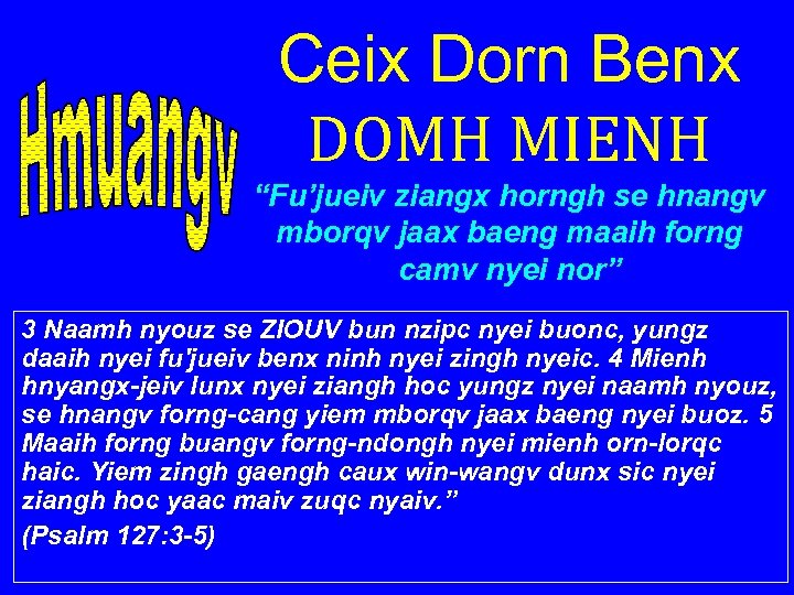 Ceix Dorn Benx DOMH MIENH “Fu’jueiv ziangx horngh se hnangv mborqv jaax baeng maaih
