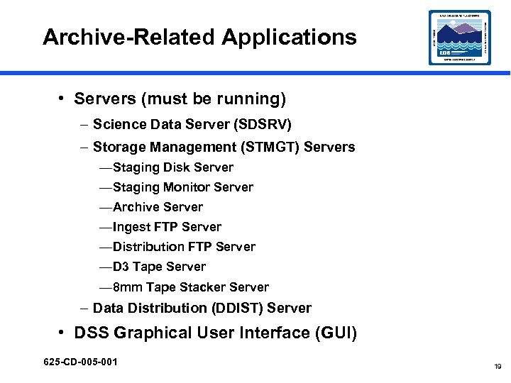 Archive-Related Applications • Servers (must be running) – Science Data Server (SDSRV) – Storage