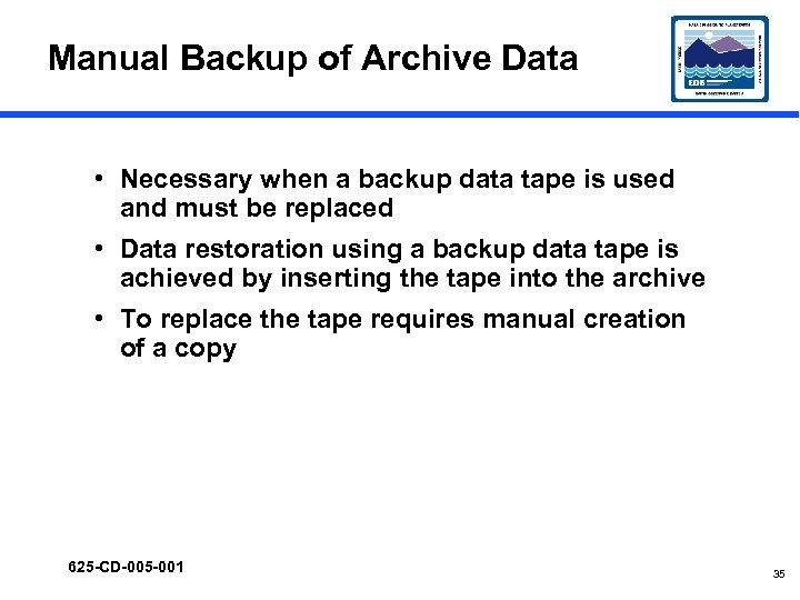 Manual Backup of Archive Data • Necessary when a backup data tape is used