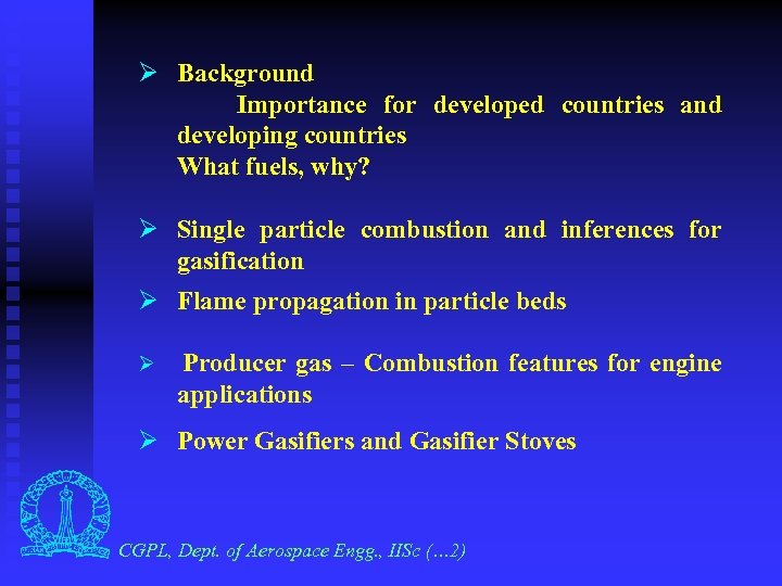 Ø Background Importance for developed countries and developing countries What fuels, why? Ø Single