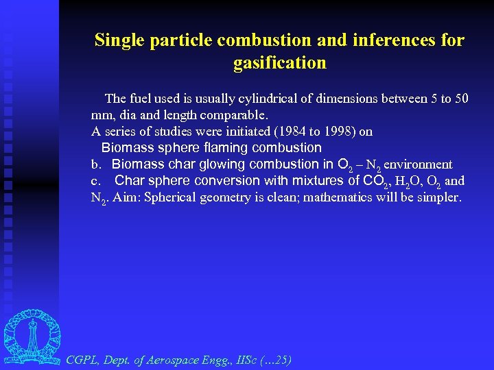 Single particle combustion and inferences for gasification The fuel used is usually cylindrical of
