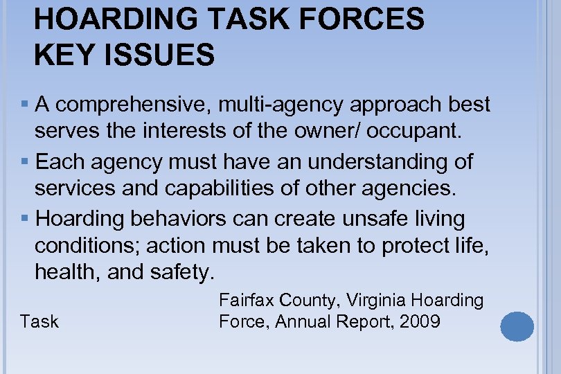HOARDING TASK FORCES KEY ISSUES § A comprehensive, multi-agency approach best serves the interests
