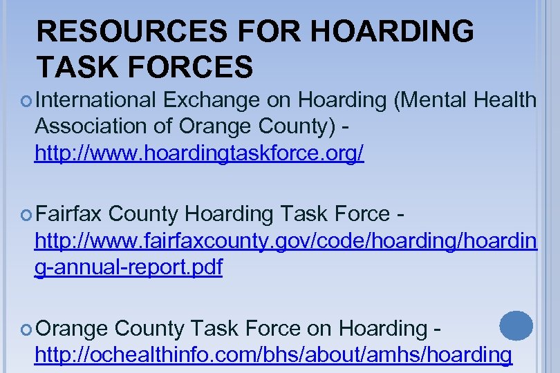 RESOURCES FOR HOARDING TASK FORCES International Exchange on Hoarding (Mental Health Association of Orange