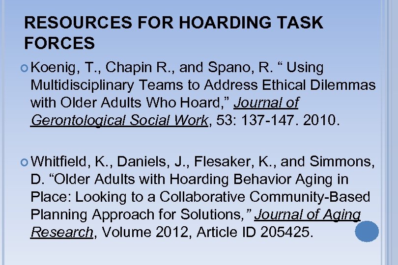 RESOURCES FOR HOARDING TASK FORCES Koenig, T. , Chapin R. , and Spano, R.