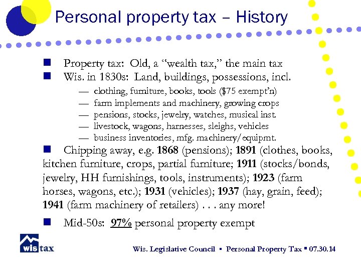 Personal property tax – History n n Property tax: Old, a “wealth tax, ”