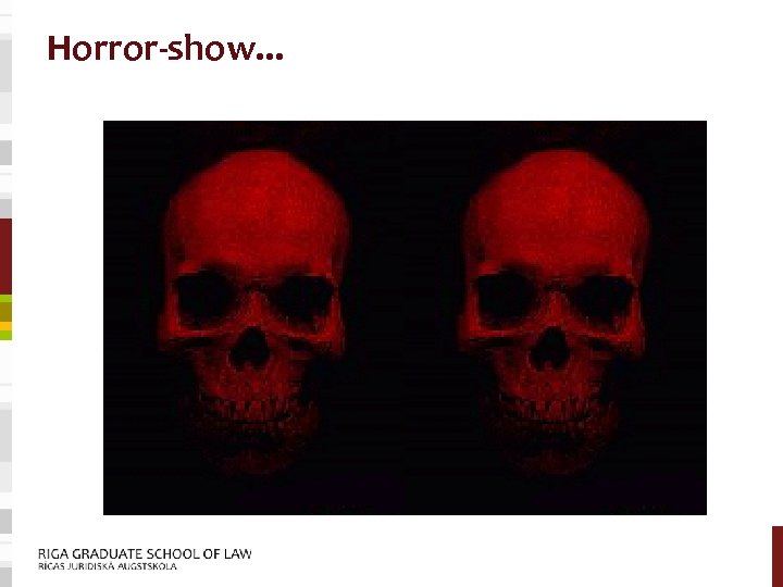 Horror-show. . . 