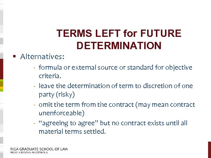 TERMS LEFT for FUTURE DETERMINATION § Alternatives: - formula or external source or standard