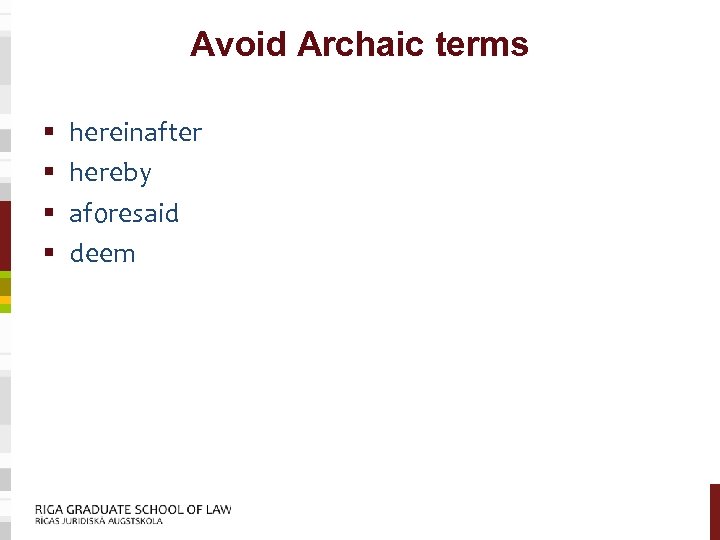 Avoid Archaic terms § § hereinafter hereby aforesaid deem 