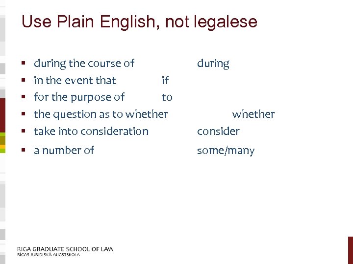 Use Plain English, not legalese § § § during the course of in the
