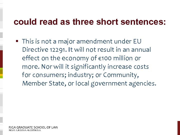 could read as three short sentences: § This is not a major amendment under