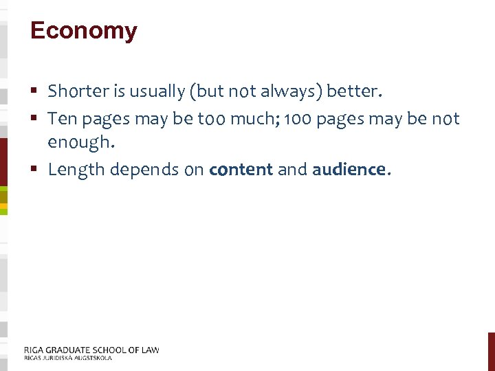 Economy § Shorter is usually (but not always) better. § Ten pages may be