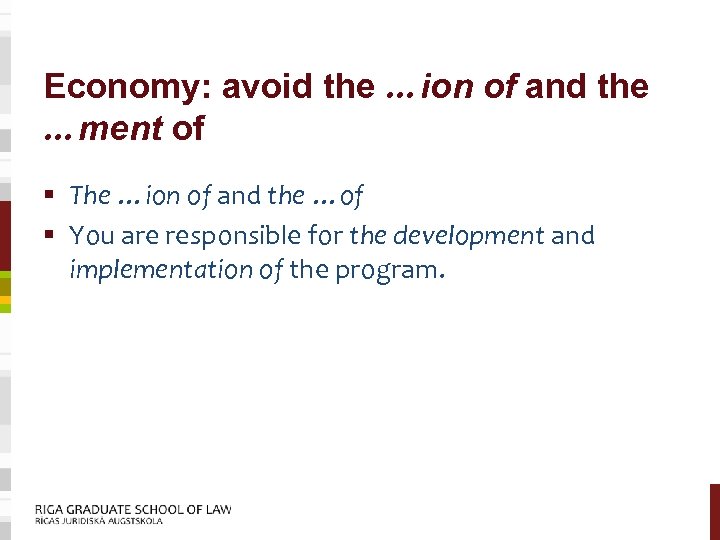 Economy: avoid the …ion of and the …ment of § The …ion of and