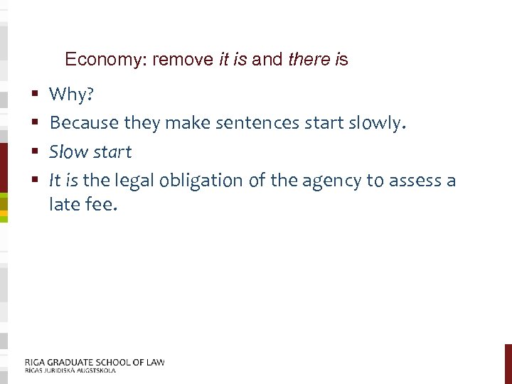 Economy: remove it is and there is § § Why? Because they make sentences