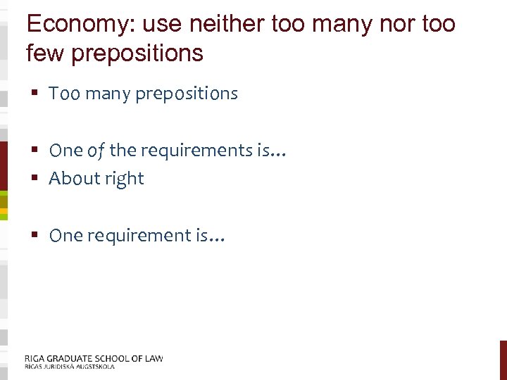 Economy: use neither too many nor too few prepositions § Too many prepositions §