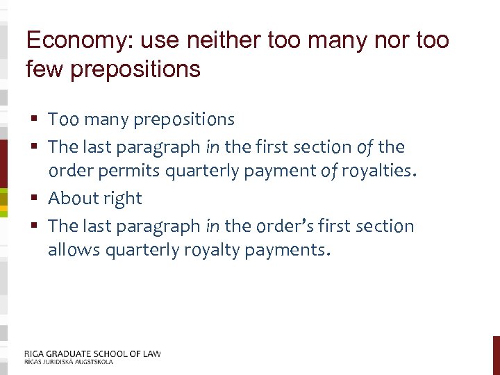 Economy: use neither too many nor too few prepositions § Too many prepositions §