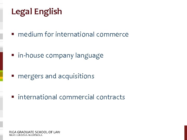 Legal English § medium for international commerce § in-house company language § mergers and