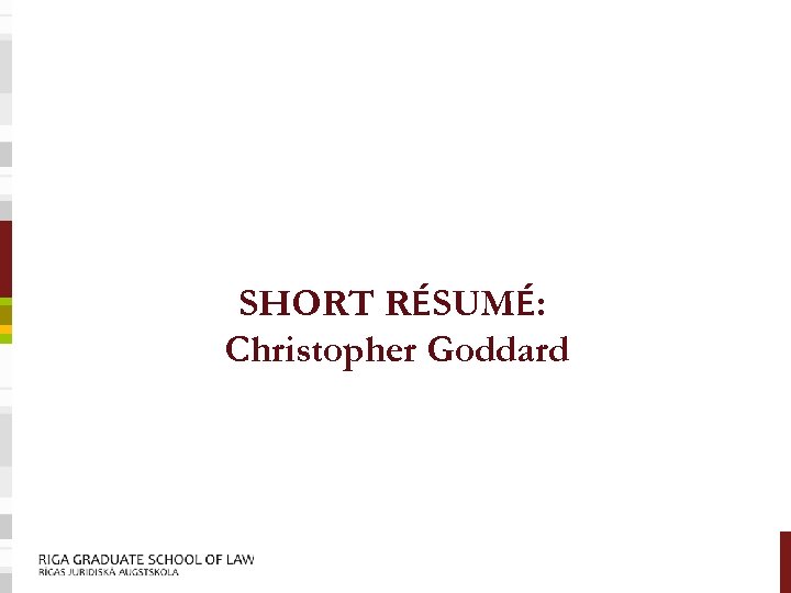 SHORT RÉSUMÉ: Christopher Goddard 