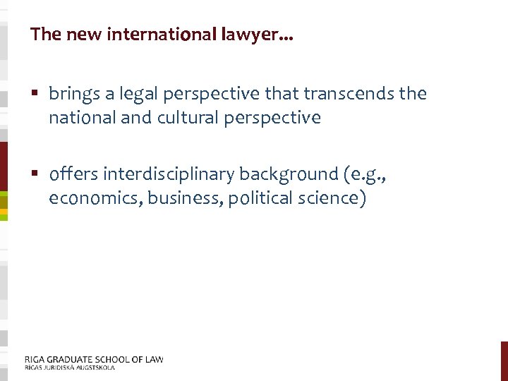 The new international lawyer. . . § brings a legal perspective that transcends the